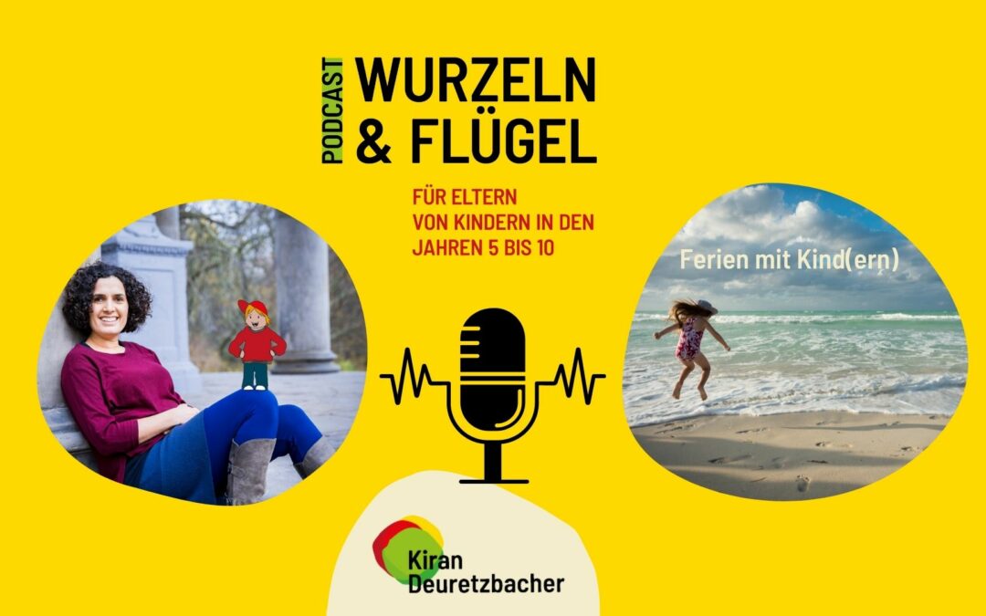 Folge 20 Ferien mit Kind(ern) – Wie wir mit unseren Erwartungen bindungsstark umgehen können