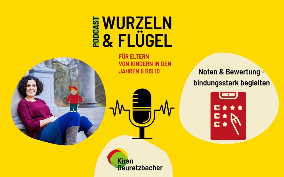 Folge 18 Was Noten und Bewertungen mit unseren Kindern machen und wie wir sie friedvoll damit begleiten