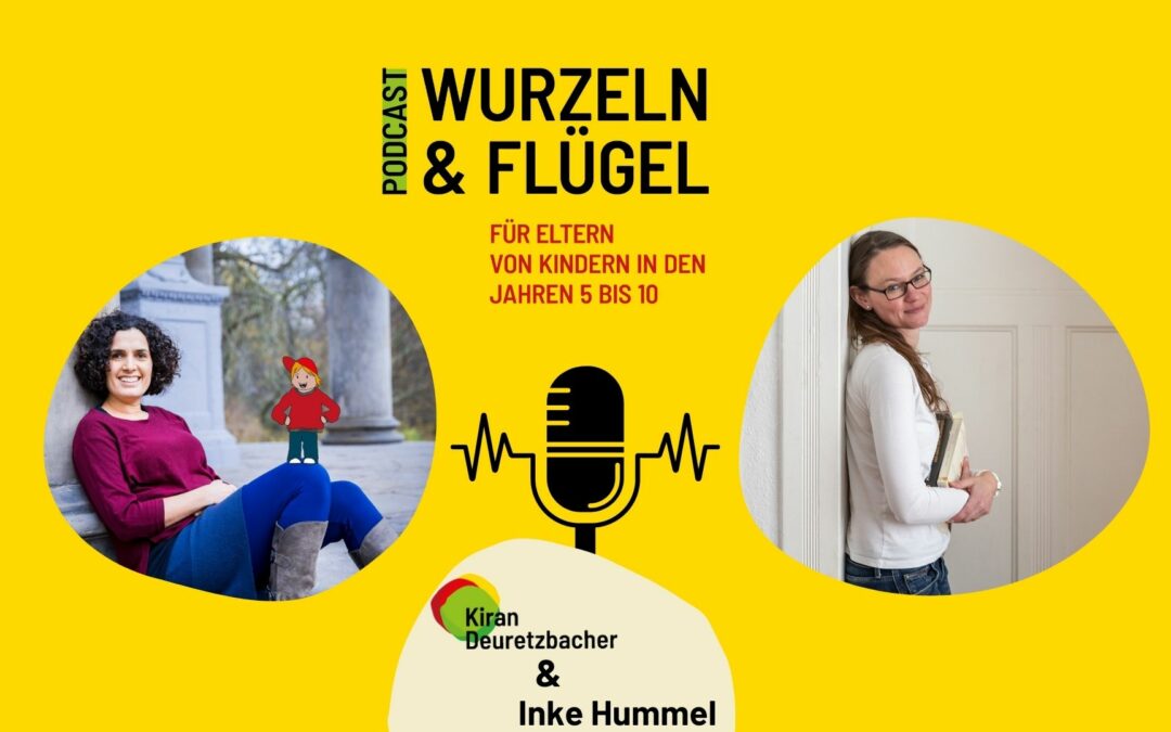 #36 Falsches Verwöhnen, ist das möglich? Warum Kinder echte Beziehungen brauchen. Expertengespräch mit Autorin Inke Hummel