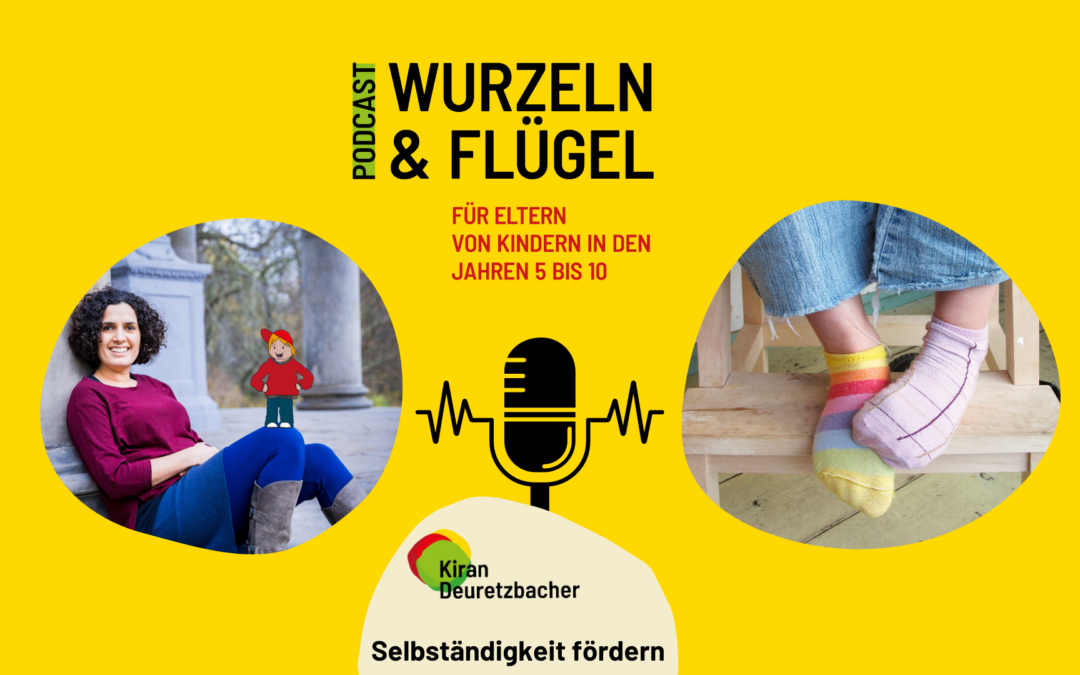 #54 Das kannst du doch schon allein! Wie wir die Selbständigkeit unserer Kinder wirklich fördern