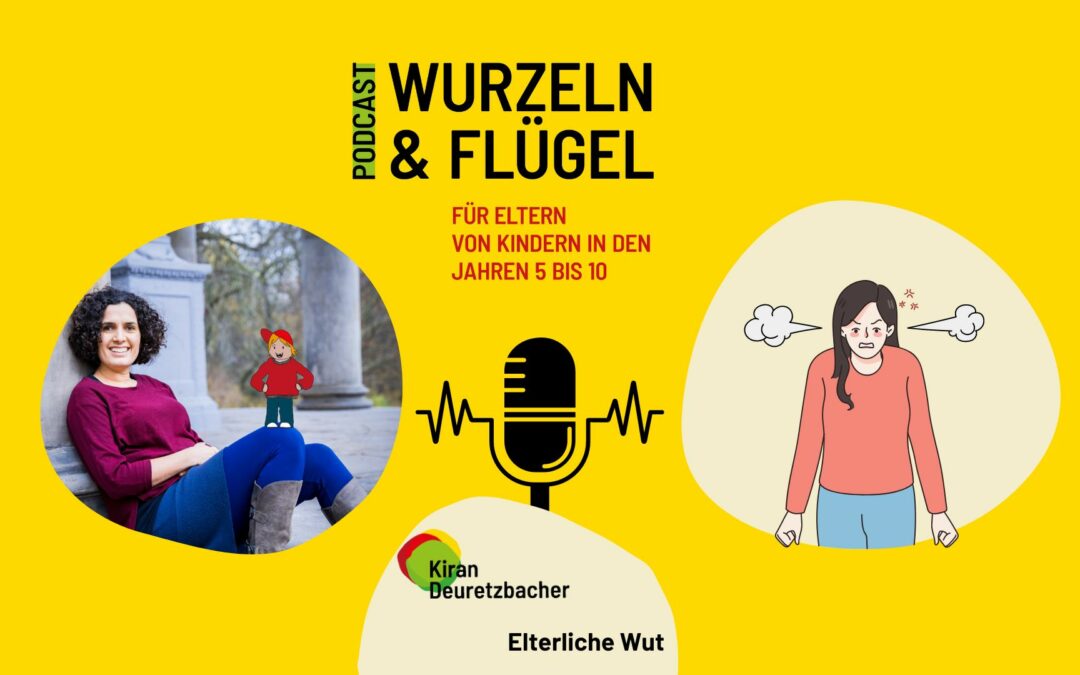 #64 Elterliche Wut – Was tun wenn du überreagierst hast?