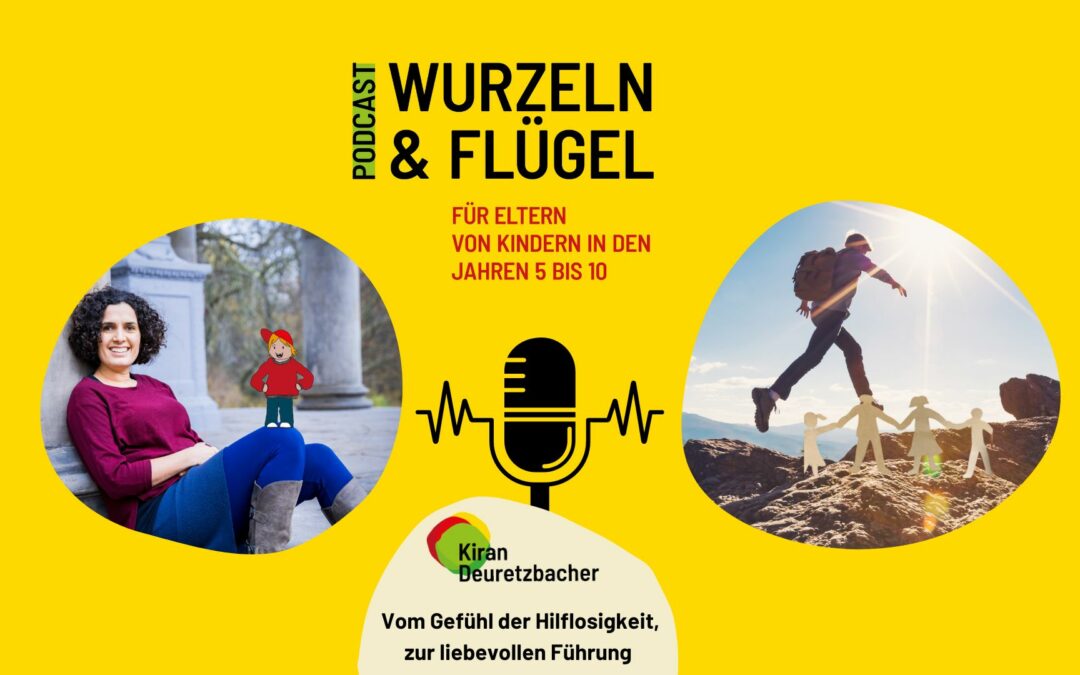#77 Vom Gefühl der Hilflosigkeit, zur liebevollen Führung – Kathrin erzählt ihre Geschichte