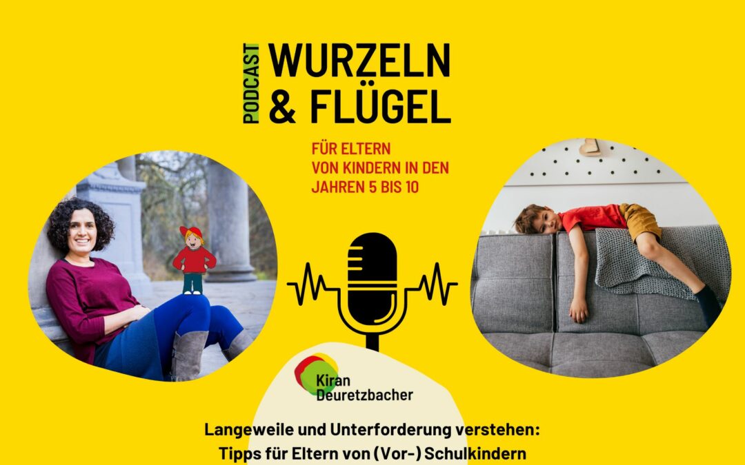 #92 Langeweile und Unterforderung verstehen: Tipps für Eltern von (Vor-)Schulkindern