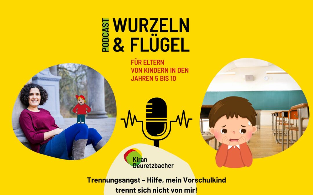 #94 Trennungsangst – Hilfe, mein Vorschulkind trennt sich nicht von mir!