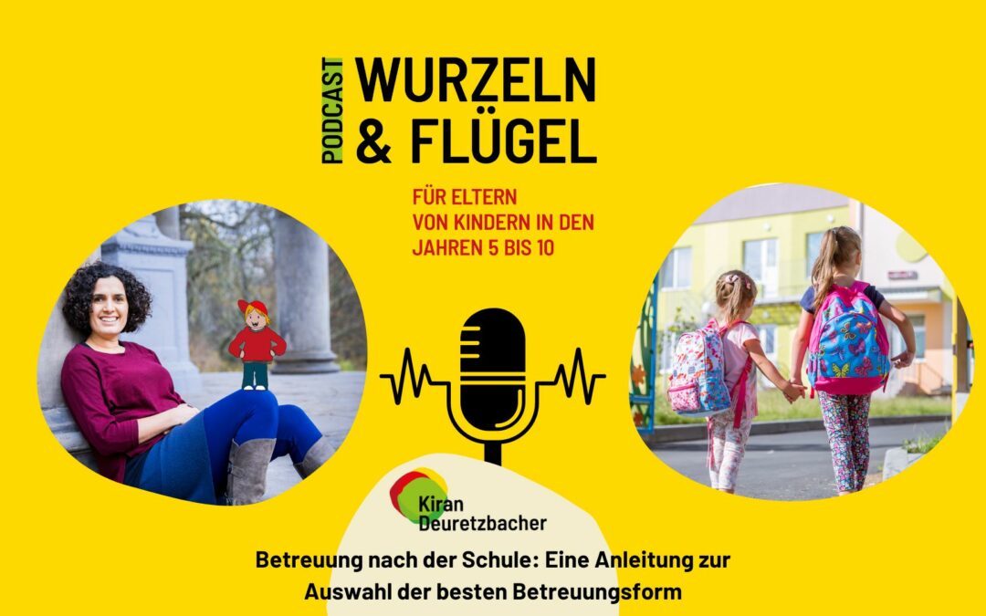 #104 Betreuung nach der Schule: Eine Anleitung zur Auswahl der besten Betreuungsform