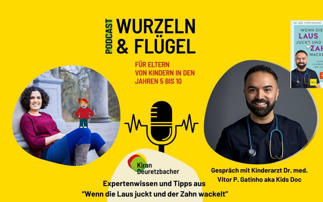 #105 Wackelzahnpubertät: Tipps zur Kindergesundheit mit Kids Doc Vitor Gatinho –  “Wenn die Laus juckt und der Zahn wackelt”