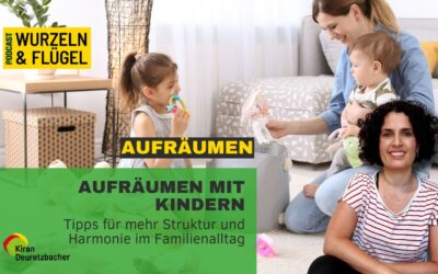 #123 Aufräumen mit Kindern: Tipps für mehr Struktur und Harmonie im Familienalltag