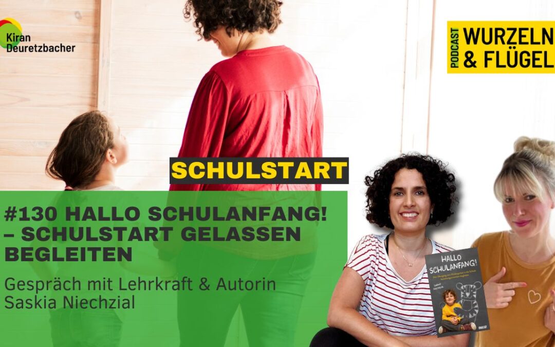 #130 Hallo Schulanfang! – Schulstart gelassen begleiten: Gespräch mit Lehrkraft & Autorin Saskia Niechzial