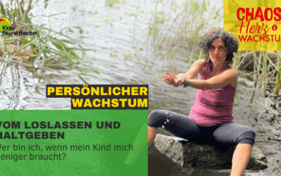 #142 – Wer bin ich, wenn mein Kind mich weniger braucht ? Vom loslassen und haltgeben!