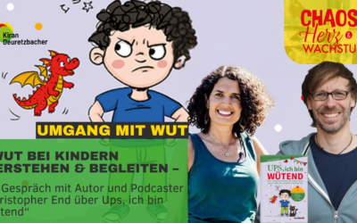 149 – „Wut bei Kindern verstehen & begleiten – im Gespräch mit Autor und Podcaster Christopher End über Ups, ich bin wütend“