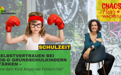 #150 – Selbstvertrauen bei Vor- und Grundschulkindern stärken – wenn dein Kind Angst vor Fehlern hat