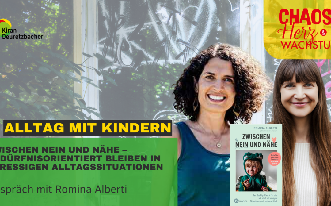 #153 – Zwischen Nein und Nähe – Bedürfnisorientiert bleiben in stressigen Alltagssituationen – Im Gespräch mit Romina Alberti